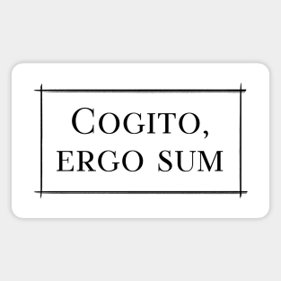 Cogito, ergo sum - I think, therefore I am Magnet